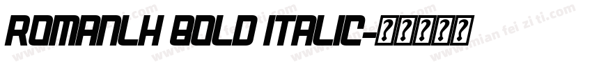 RomanLH Bold Italic字体转换